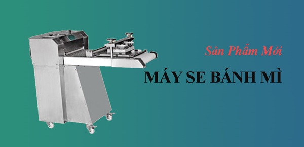 M&aacute;y se bột b&aacute;nh m&igrave; - Kiến An